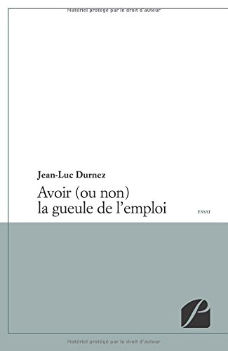 avoir (ou non) la gueule de l'emploi