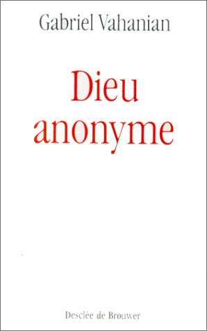 Dieu anonyme ou la Peur des mots
