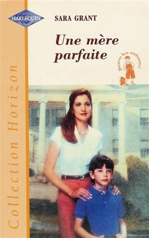 une mère parfaite : collection : harlequin horizon n, 1582