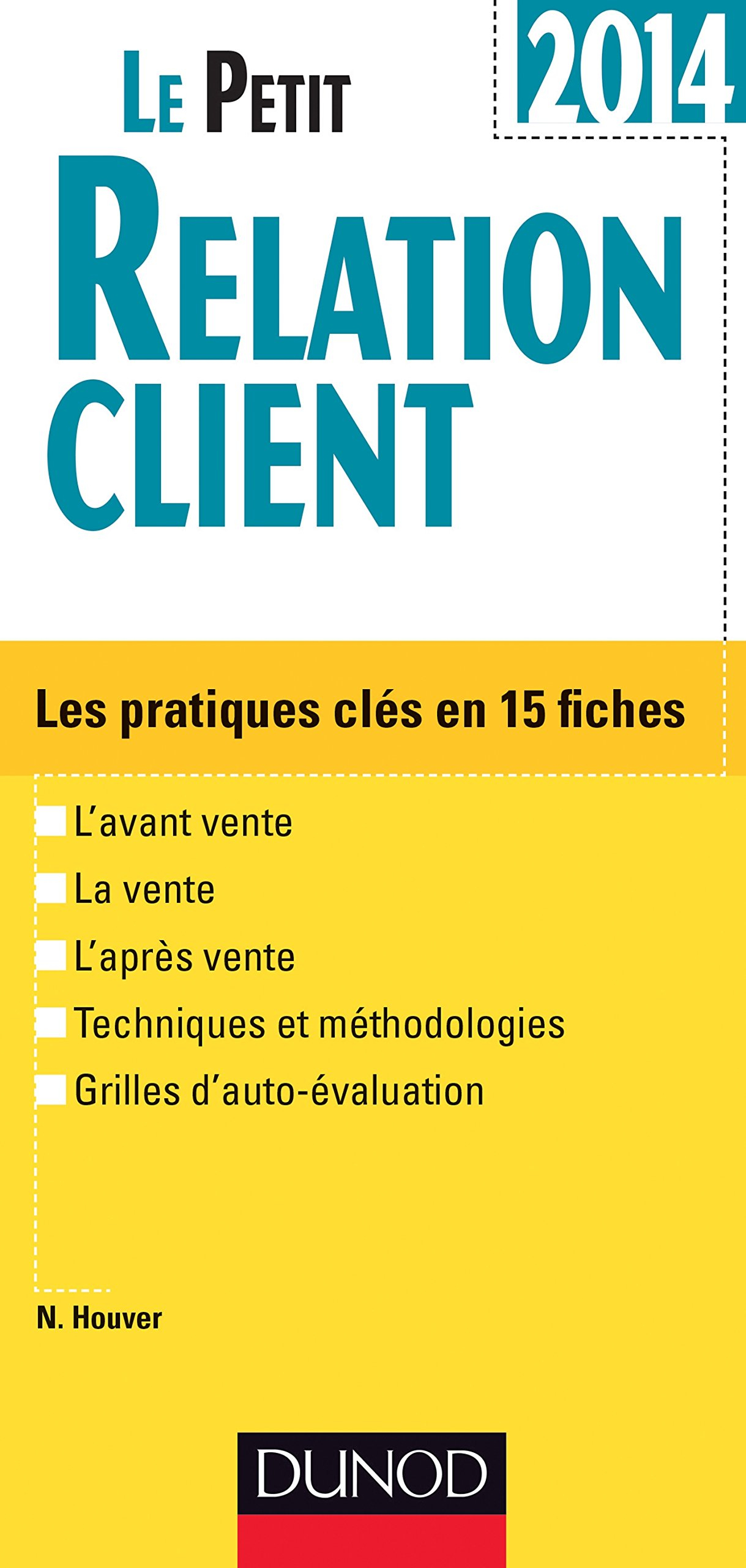 Le petit relation client : les pratiques clés en 15 fiches