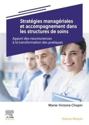 Stratégies managériales et accompagnement dans les structures de soins : apport des neurosciences à 