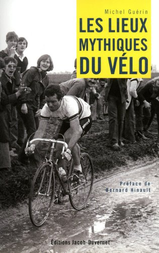 Les lieux mythiques du vélo