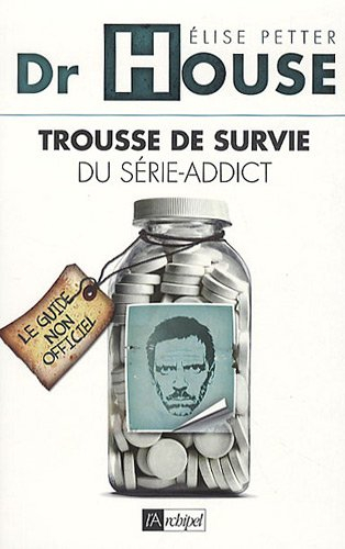 Dr House : kit de survie du série-addict