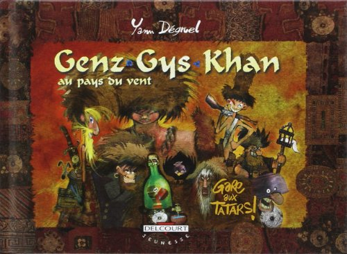 Genz Gys Khan au pays du Vent. Vol. 3. Gare aux Tatars !