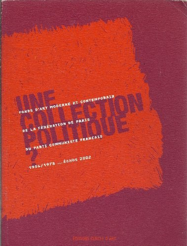 une collection politique ? fonds d'art moderne et contemporain de la fédération de paris du parti co
