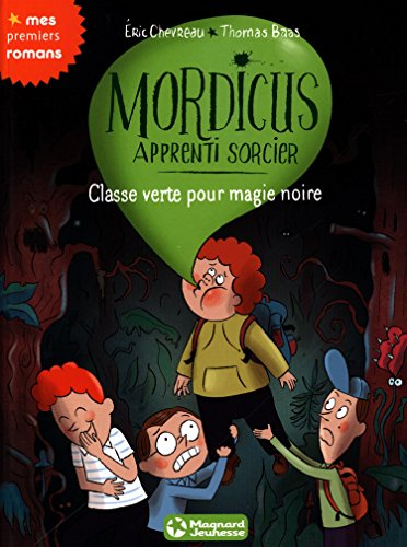 Mordicus, apprenti sorcier. Vol. 5. Classe verte pour magie noire