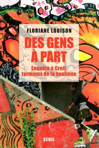 Des gens à part : enquête à Creil, terminus de la banlieue