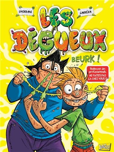 Les dégueux. Vol. 1. Beurk !