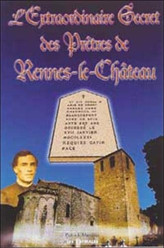 L'extraordinaire secret des prêtres de Rennes-le-Château