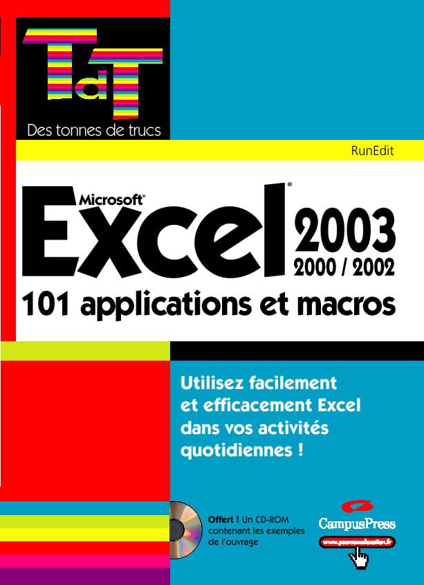 Microsoft Excel 2003, 2000-2005 : 101 applications et macros : utilisez facilement et efficacement E