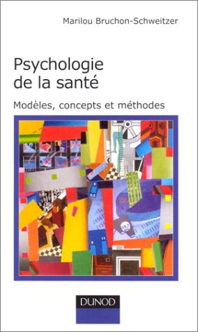 psychologie de la santé : modèles, concepts et méthodes
