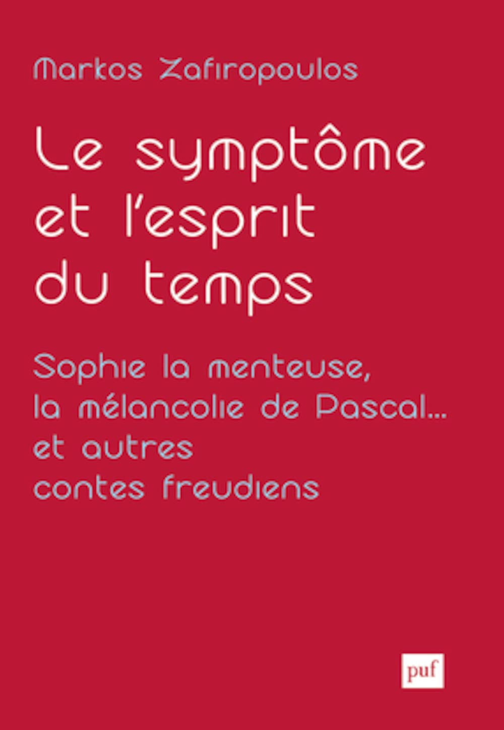Essais d'anthropologie psychanalytique. Vol. 2. Le symptôme et l'esprit du temps : Sophie la menteus