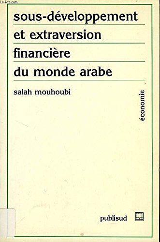 Sous-développement et extraversion financière du monde arabe