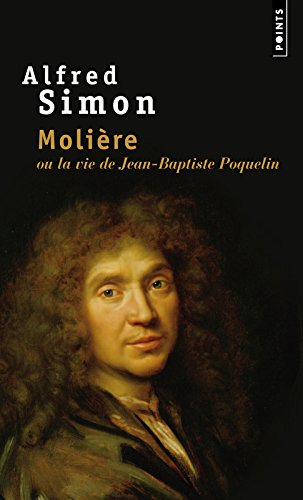 molière ou la vie de jean-baptiste poquelin : biographie