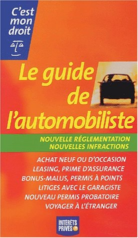 Le guide de l'automobiliste : nouvelle réglementation, nouvelles infractions : achat neuf ou d'occas