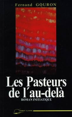 Les pasteurs de l'au-delà : roman d'initiation spirituelle