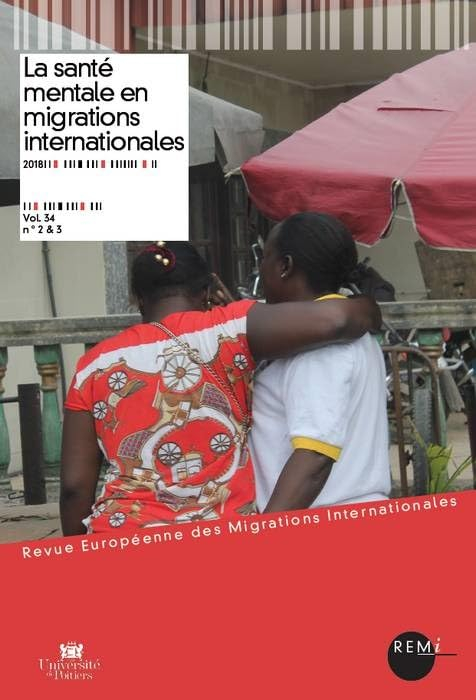 Revue européenne des migrations internationales-REMI, n° 34-2&3. La santé mentale en migrations inte