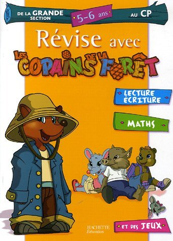 Révise avec les copains de la forêt, de la grande section au CP, 5-6 ans : lecture, écriture, maths 