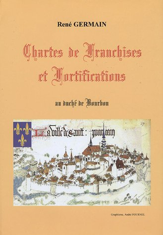 chartes de franchises et fortifications au duché de bourbon