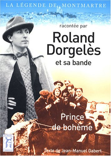 Roland Dorgelès et sa bande, Prince de bohème