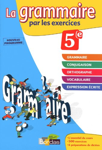 La grammaire par les exercices, 5e : nouveau programme