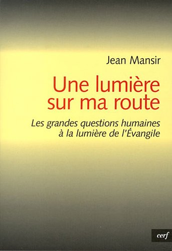Une lumière sur ma route : petit guide pour conduire sa vie avec l'Evangile