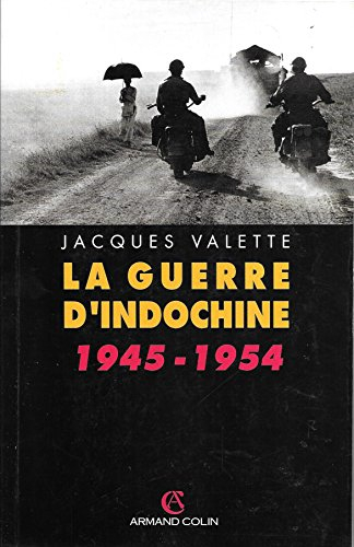 La Guerre d'Indochine : 1945-1954