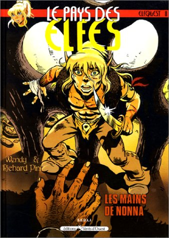 Le pays des elfes : elfquest. Vol. 8. Les mains de Nonna