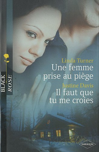 Une femme prise au piège. Il faut que tu me croies