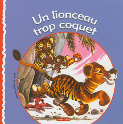Un lionceau trop coquet