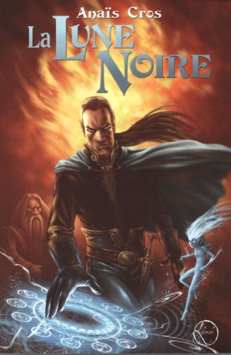 Les lunes de sang. Vol. 2. La lune noire