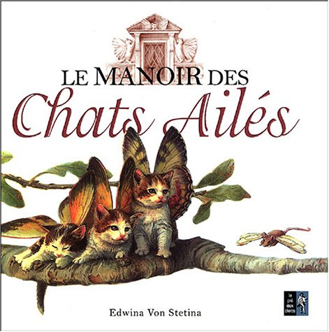 Le manoir des chats ailés : observations sur une nouvelle espèce très étrange...