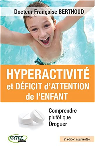 Hyperactivité et déficit d'attention de l'enfant : comprendre plutôt que droguer