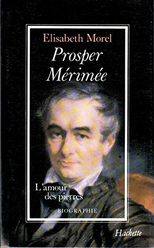 Prosper Mérimée : l'amour des pierres