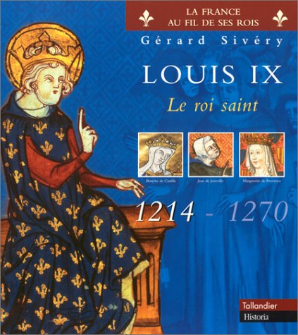 Louis IX : le roi saint (1214-1270)