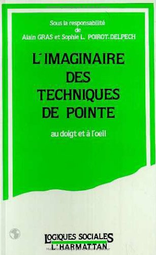 L'Imaginaire des techniques de pointe : au doigt et à l'oeil