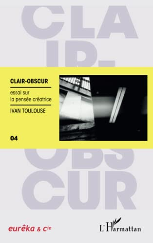 Clair-obscur : essai sur la pensée créatrice