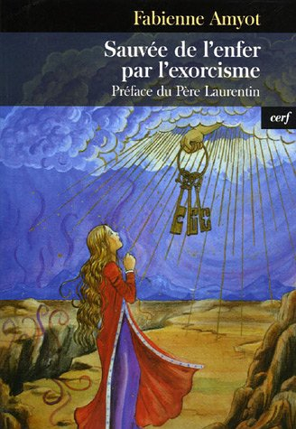 Sauvée de l'enfer par l'exorcisme : témoignage