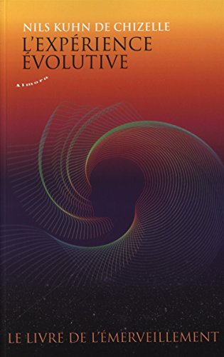 L'expérience évolutive : le livre de l'émerveillement