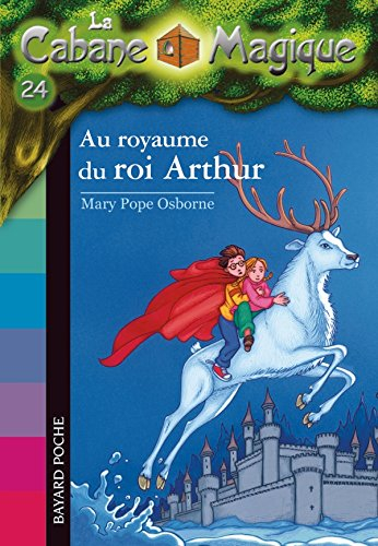 La cabane magique. Vol. 24. Au royaume du roi Arthur