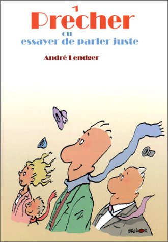 Prêcher ou essayer de parler juste