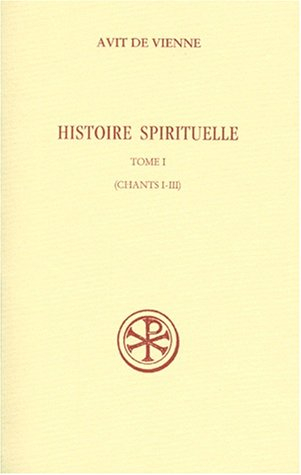 Histoire spirituelle. Vol. 1. Chants I-III