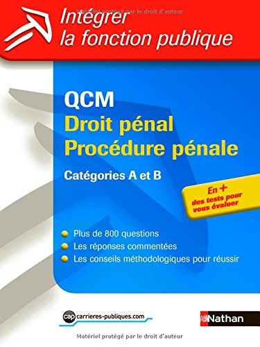 QCM droit pénal, procédure pénale : catégories A et B : plus de 800 questions, les réponses commenté