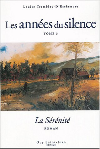 Les années du silence. Vol. 3. La sérénité