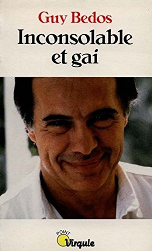 Inconsolable et gai