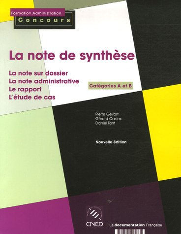 La note de synthèse, catégories A et B : la note sur dossier, la note administrative, le rapport, l'