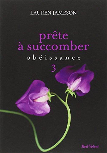 Prête à succomber. Vol. 3. Obéissance