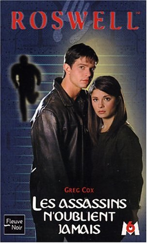 Roswell : d'après la série télévisée développée par Jason Katims. Vol. 11. Les assassins n'oublient 