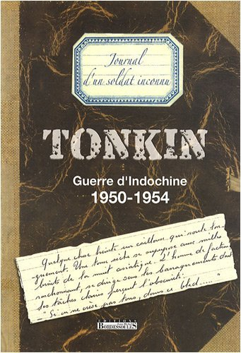 Tonkin, guerre d'Indochine, 1950-1954 : journal d'un soldat inconnu