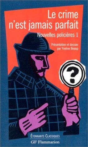 Nouvelles policières. Vol. 1. Le crime n'est jamais parfait